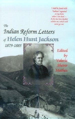 Cover of The Indian reform letters of Helen Hunt Jackson, 1879-1885 by Helen Hunt Jackson