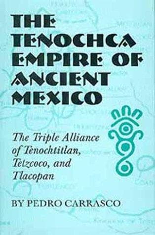 Cover of The Tenochca Empire of ancient Mexico by Pedro Carrasco Pizana