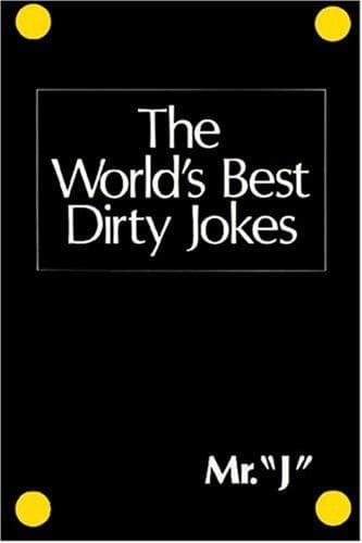 Cover of The World's Best Dirty Jokes by Mr J