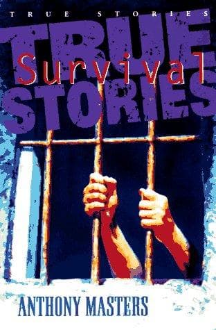 Cover of True survival stories by Masters, Anthony