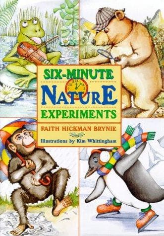 Cover of Six-Minute Nature Experiments by Faith Hickman Brynie