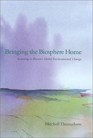 Cover of Bringing the Biosphere Home by Mitchell Thomashow