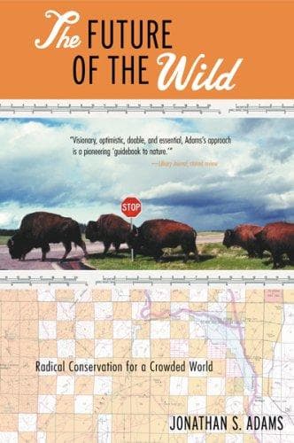 Cover of The future of the wild by Jonathan S. Adams
