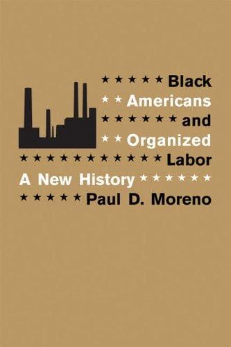 Cover of Black Americans and organized labor by Paul D. Moreno