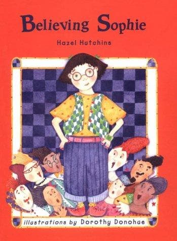 Cover of Believing Sophie by Hazel J. Hutchins