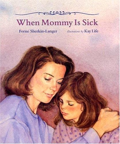 Cover of When mommy is sick by Ferne Sherkin-Langer