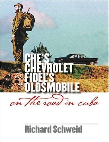 Cover of Che's Chevrolet, Fidel's Oldsmobile by Richard Schweid