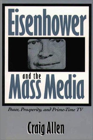 Cover of Eisenhower and the mass media by Craig Allen