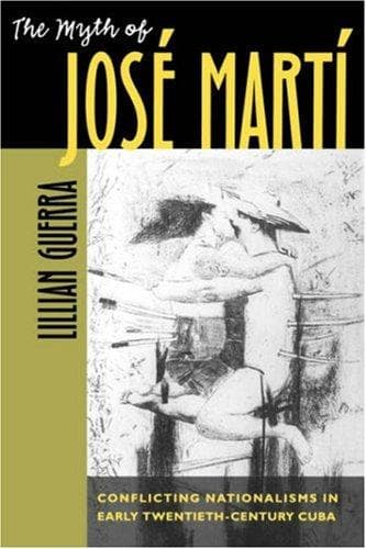 Cover of The Myth of Jos? Mart? by Lillian Guerra