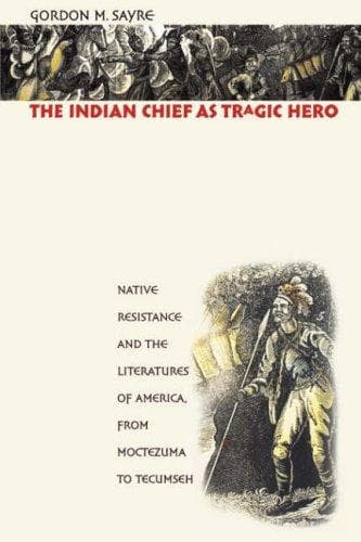 Cover of The Indian Chief as Tragic Hero by Gordon M. Sayre