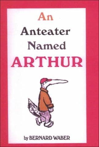 Cover of An Anteater Named Arthur by Bernard Waber