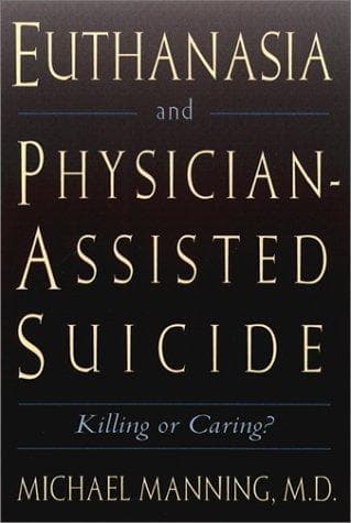Cover of Euthanasia and physician-assisted suicide by Manning, Michael M.D