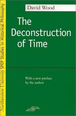 Cover of The deconstruction of time by David Wood
