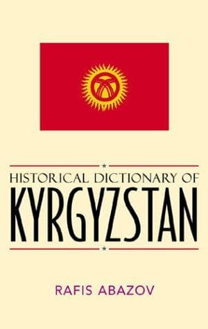 Cover of Historical dictionary of Kyrgyzstan by Rafis Abazov