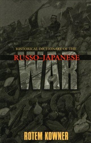Cover of Historical dictionary of the Russo-Japanese War by Rotem Kowner
