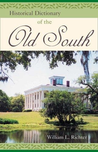 Cover of Historical dictionary of the Old South by Richter, William L