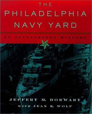 Cover of The Philadelphia Navy Yard by Jeffery M. Dorwart