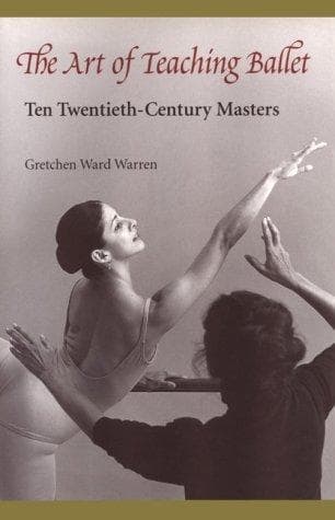Cover of The Art of Teaching Ballet by Gretchen Ward Warren