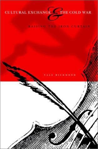 Cover of Cultural Exchange & The Cold War by Yale Richmond