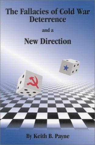 Cover of The fallacies of Cold War deterrence and a new direction by Keith B. Payne