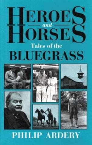 Cover of Heroes And Horses by Philip Ardery