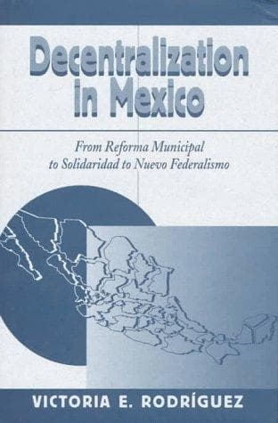 Cover of Decentralization in Mexico by Victoria Elizabeth Rodríguez