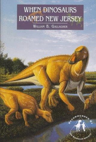 Cover of When dinosaurs roamed New Jersey by William B. Gallagher