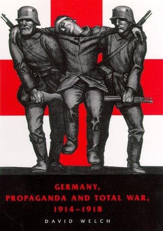 Cover of Germany, propaganda and total war, 1914-1918 by David Welch