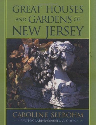Cover of Great houses and gardens of New Jersey by Caroline Seebohm