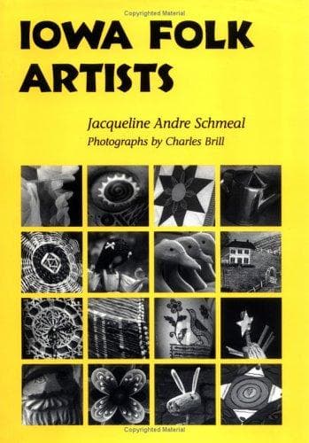 Cover of Iowa folk artists by Jacqueline Andre Schmeal