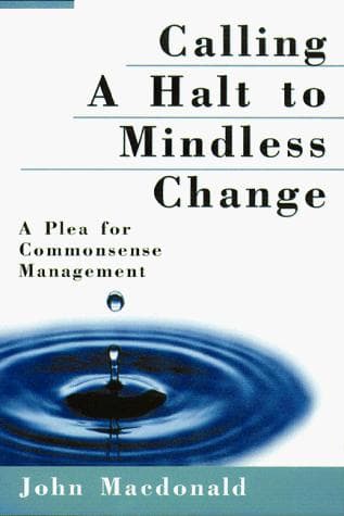 Cover of Calling a halt to mindless change by Macdonald, John