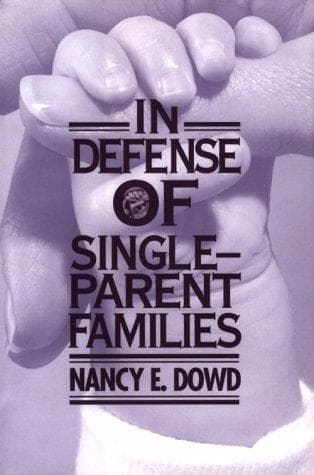 Cover of In defense of single-parent families by Nancy E. Dowd