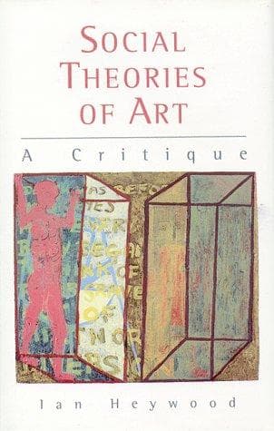 Cover of Social theories of art by Ian Heywood