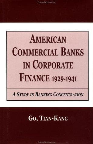 Cover of American commercial banks in corporate finance, 1929-1941 by Tian Kang Go