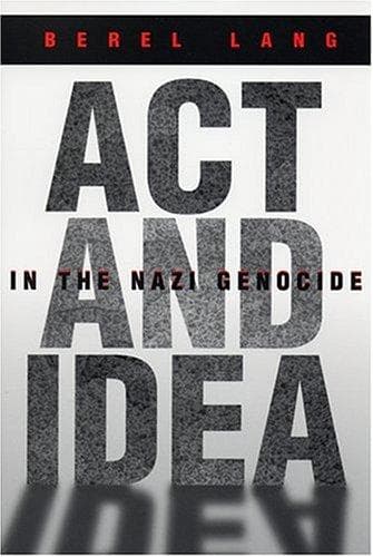 Cover of Act and idea in the Nazi genocide by Berel Lang