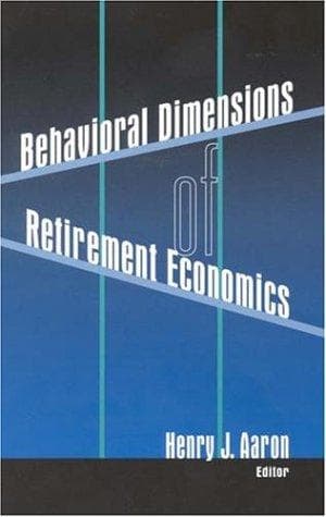 Cover of Behavioral Dimensions of Retirement Economics by Henry J. Aaron