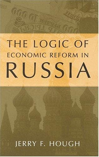 Cover of The Logic of Economic Reform in Russia by Jerry F. Hough