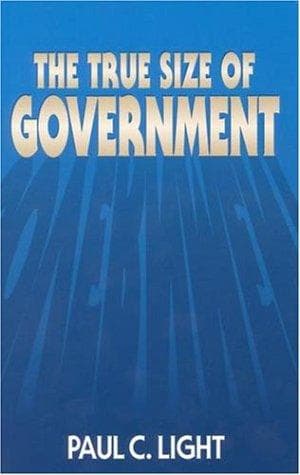 Cover of The True Size of Government by Paul Charles Light