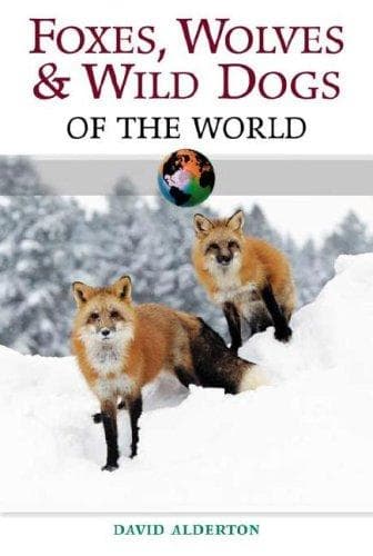 Cover of Foxes, wolves, and wild dogs of the world by David Alderton