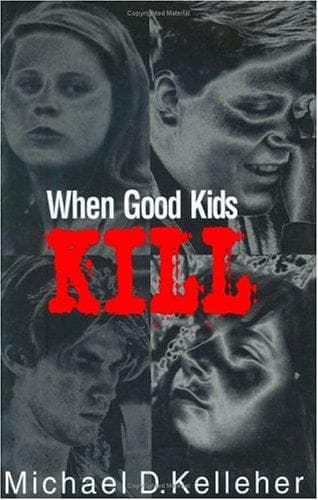 Cover of When good kids kill by Michael D. Kelleher