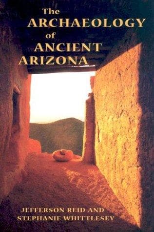 Cover of The archaeology of ancient Arizona by J. Jefferson Reid
