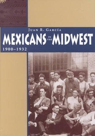 Cover of Mexicans in the Midwest, 1900-1932 by Juan Ramon García