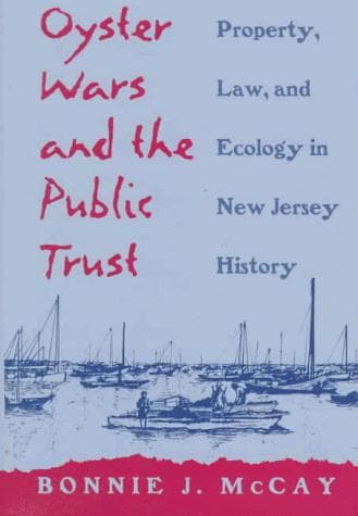 Cover of Oyster wars and the public trust by Bonnie J. McCay