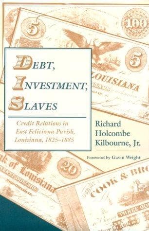 Cover of Debt, investment, slaves by Richard Holcombe Kilbourne