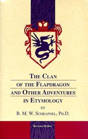 Cover of The clan of the flapdragon and other adventures in etymology by Richard McKee