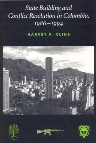 Cover of State building and conflict resolution in Colombia, 1986-1994 by Harvey F. Kline