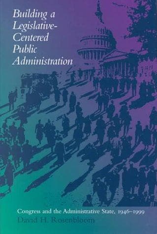 Cover of Building a Legislative-Centered Public Administration by David H. Rosenbloom
