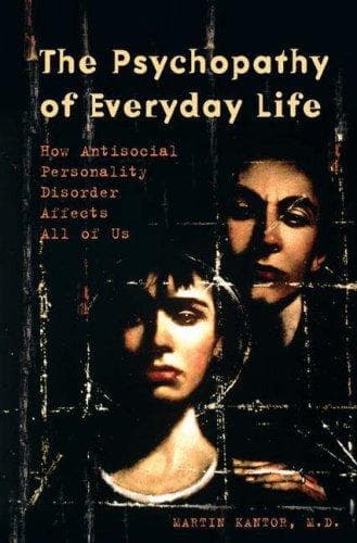 Cover of The Psychopathy of Everyday Life by Martin Kantor