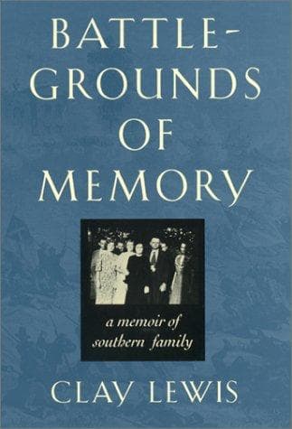 Cover of Battlegrounds of memory by Clay Lewis