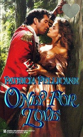 Cover of Only For Love by Patricia Pellicane
